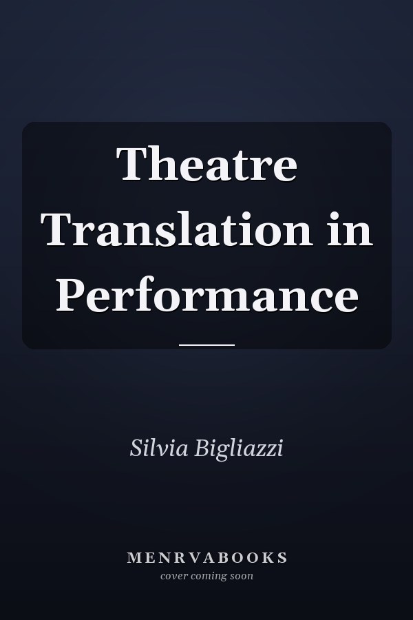 Theatre Translation in Performance