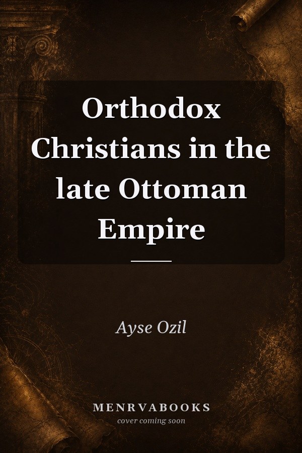 Orthodox Christians in the Late Ottoman Empire