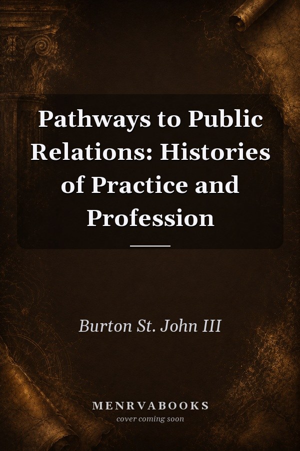 Pathways to Public Relations: Histories of Practice and Profession