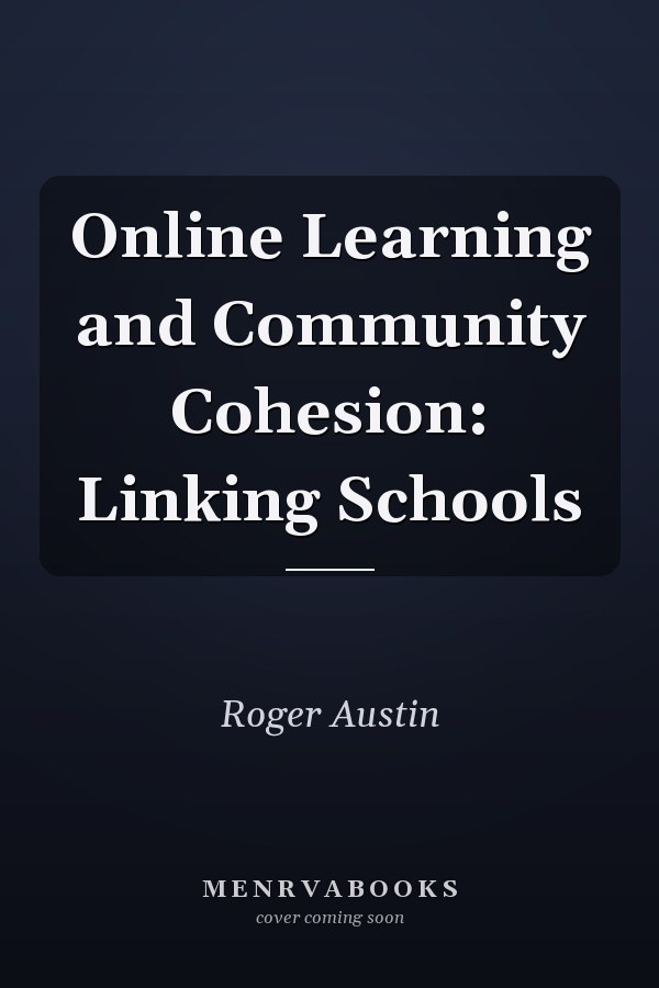 Online Learning and Community Cohesion: Linking Schools
