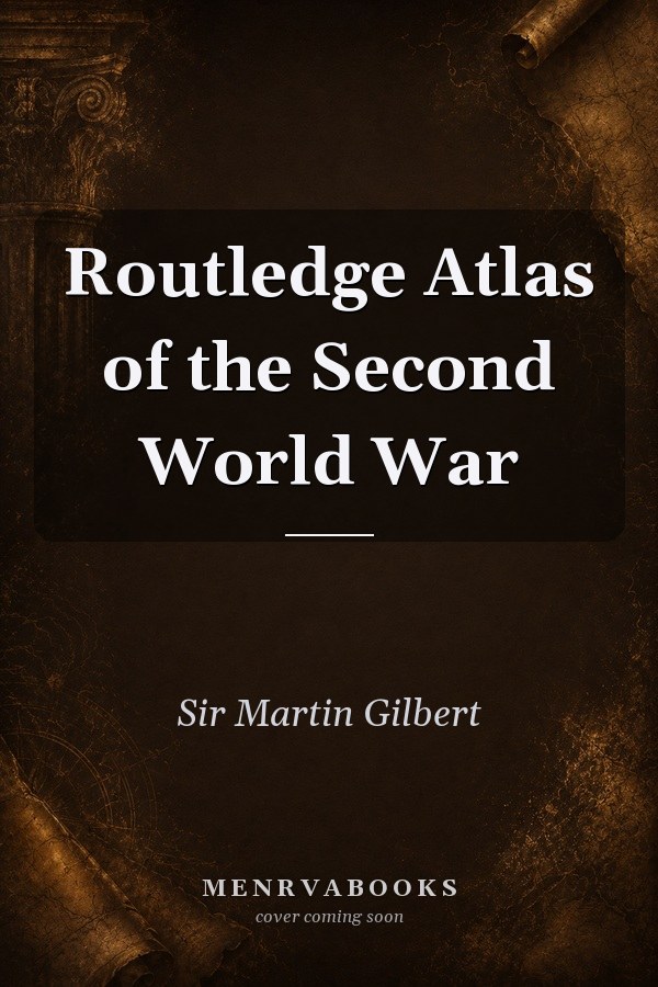 Routledge Atlas of the Second World War