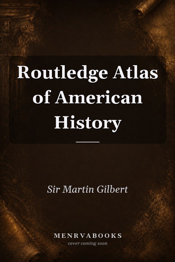 Routledge Atlas of American History