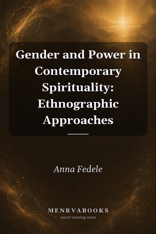 Gender and Power in Contemporary Spirituality: Ethnographic Approaches