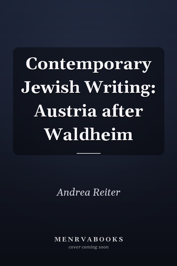 Contemporary Jewish Writing: Austria after Waldheim
