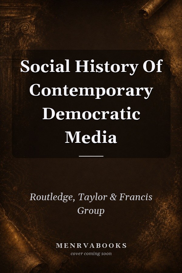 Social History of Contemporary Democratic Media
