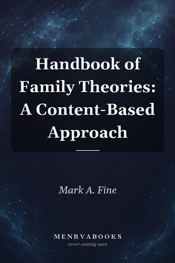 Handbook of Family Theories: A Content-Based Approach