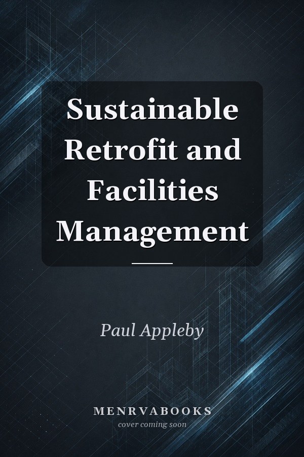 Sustainable Retrofit and Facilities Management
