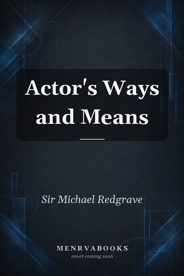 Actor's Ways and Means