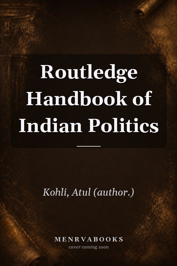 Routledge Handbook of Indian Politics