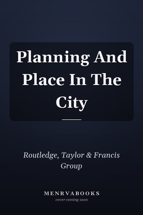 Planning and Place in the City