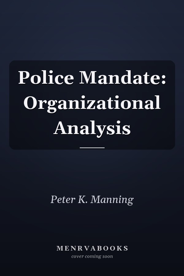 Police Mandate: Organizational Analysis