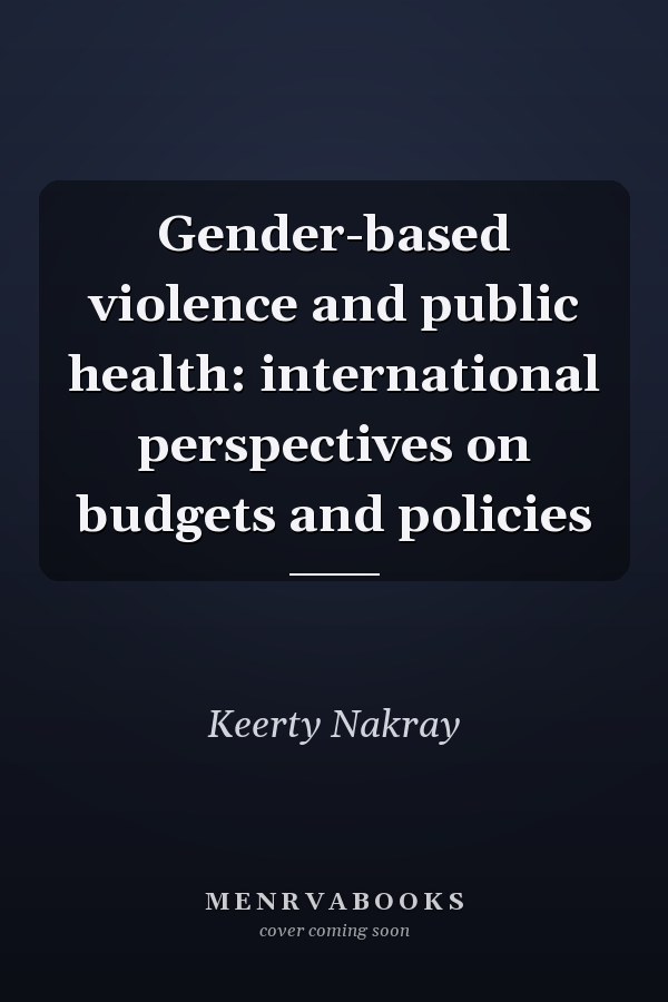 Gender-based violence and public health: international perspectives on budgets and policies