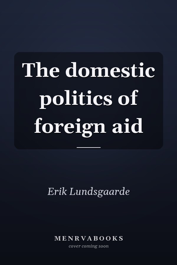 The Domestic Politics of Foreign Aid