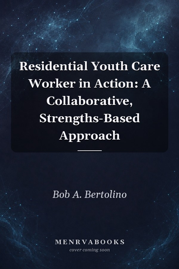 Residential Youth Care Worker in Action: A Collaborative, Strengths-Based Approach