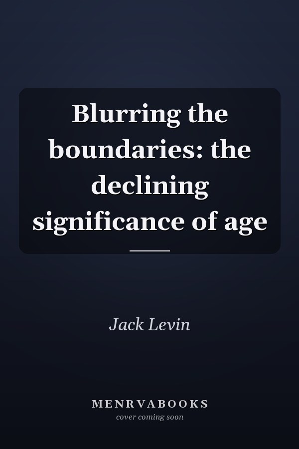 Blurring the Boundaries: The Declining Significance of Age