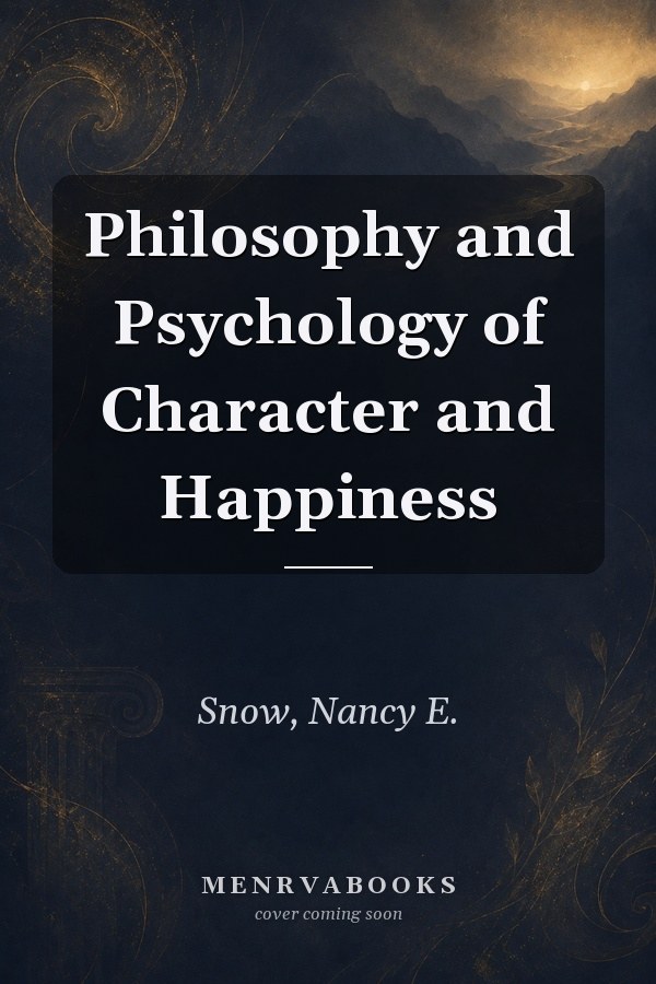 Philosophy and Psychology of Character and Happiness