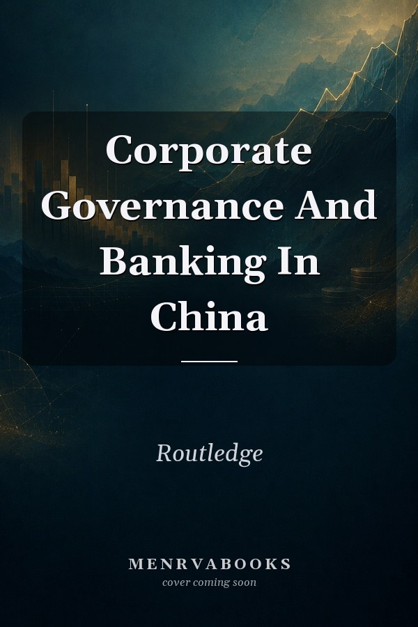 Corporate Governance And Banking In China