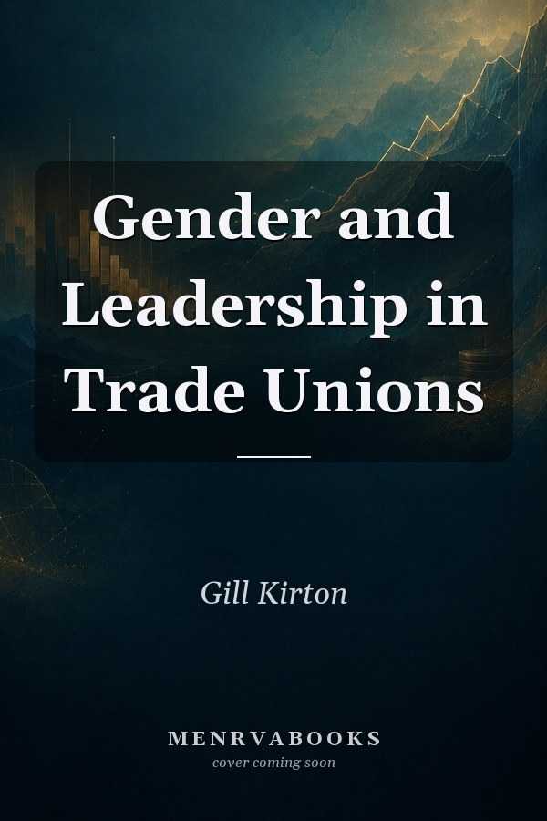 Gender and Leadership in Trade Unions