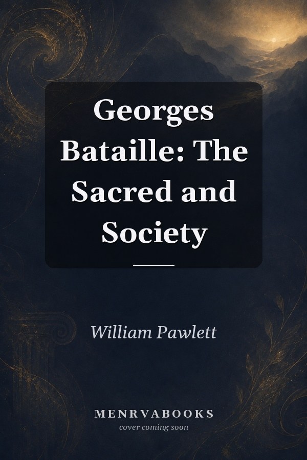 Georges Bataille: The Sacred and Society