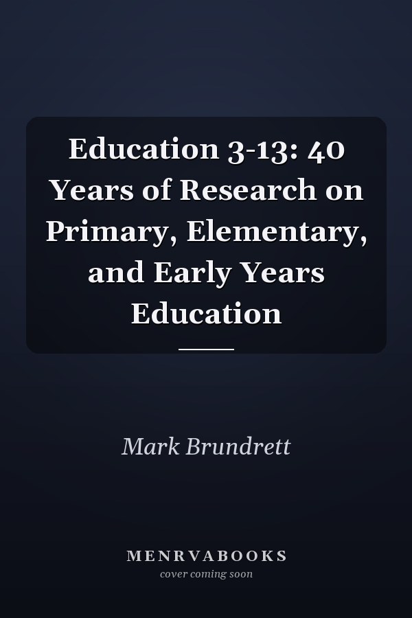 Education 3-13: 40 Years of Research on Primary, Elementary, and Early Years Education