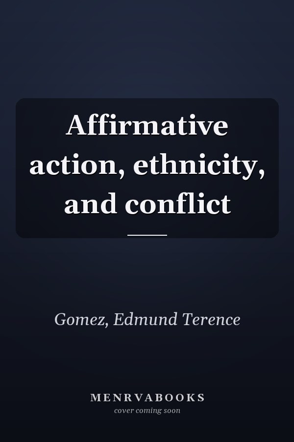 Affirmative action, ethnicity, and conflict