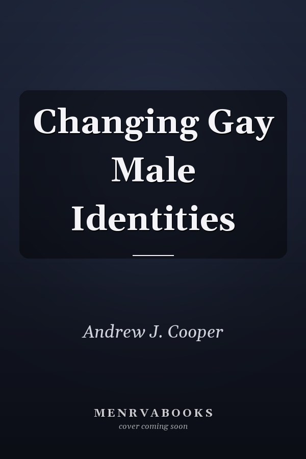 Changing Gay Male Identities