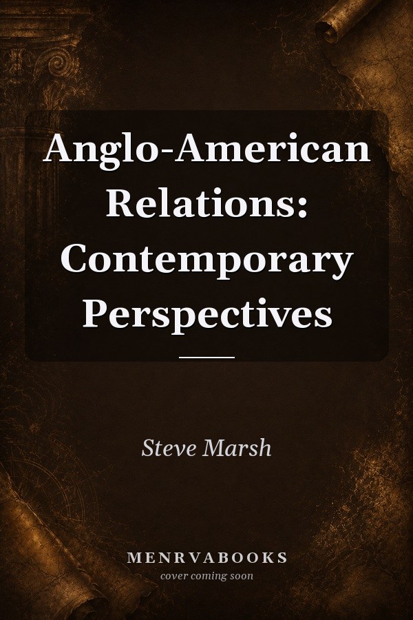 Anglo-American Relations: Contemporary Perspectives