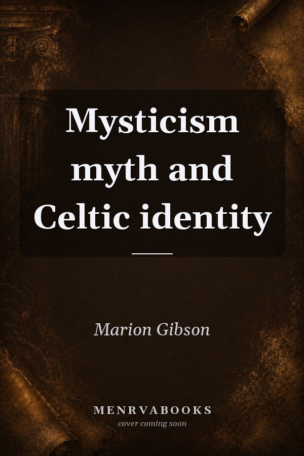 Mysticism myth and Celtic identity