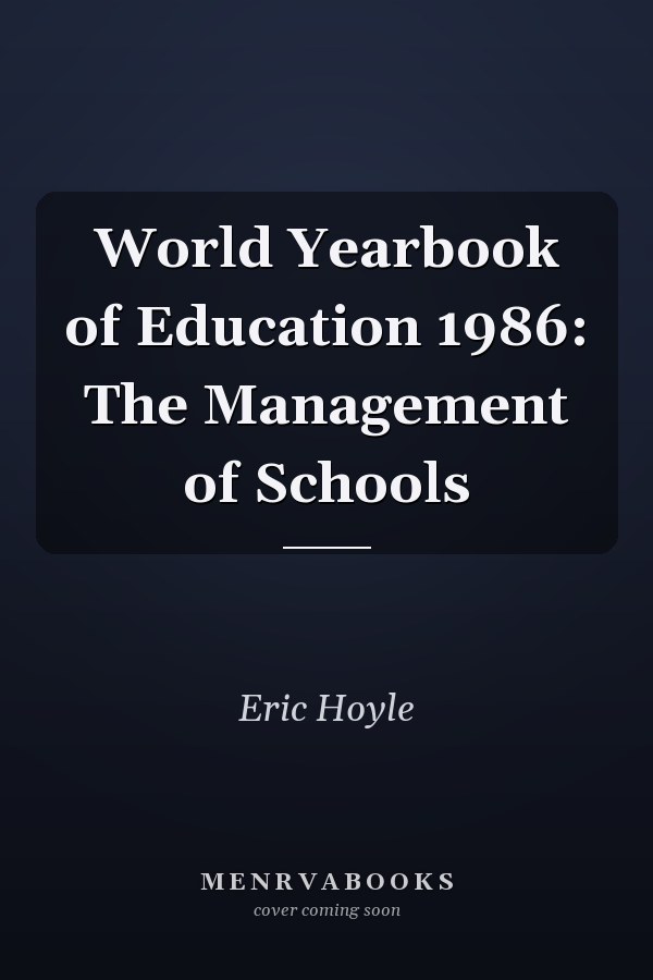 World Yearbook of Education 1986: The Management of Schools