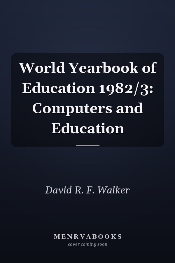 World Yearbook of Education 1982/3: Computers and Education