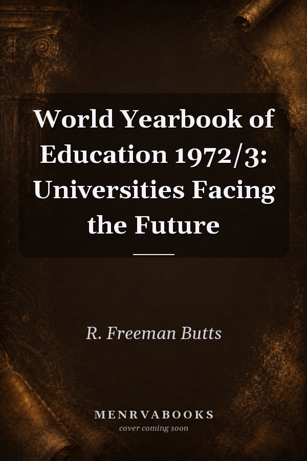 World Yearbook of Education 1972/3: Universities Facing the Future