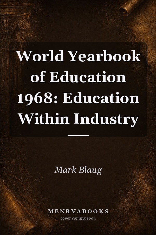 World Yearbook of Education 1968: Education Within Industry