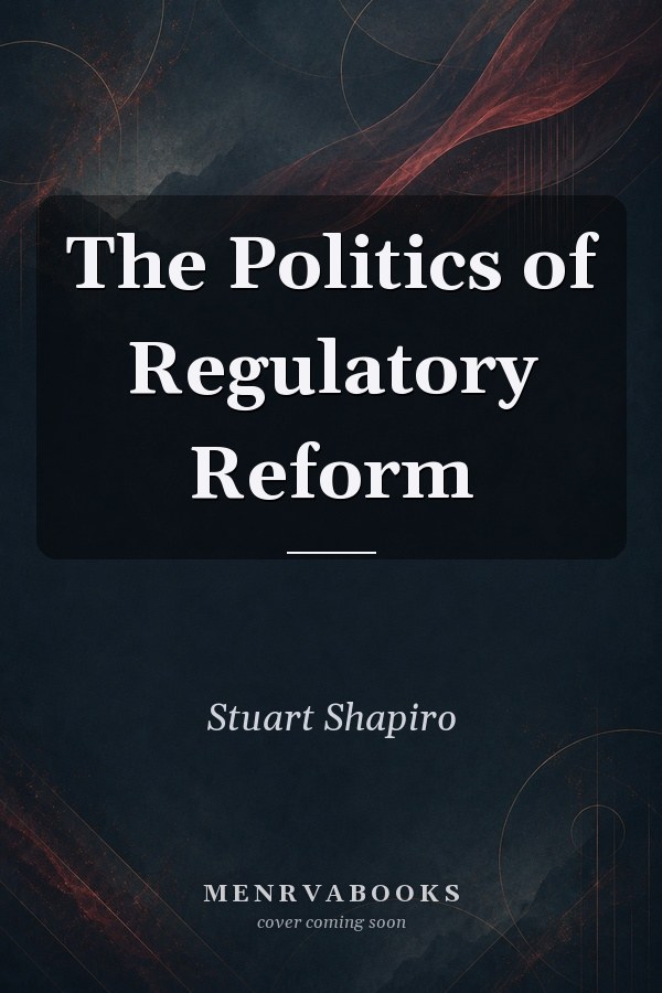 The Politics of Regulatory Reform
