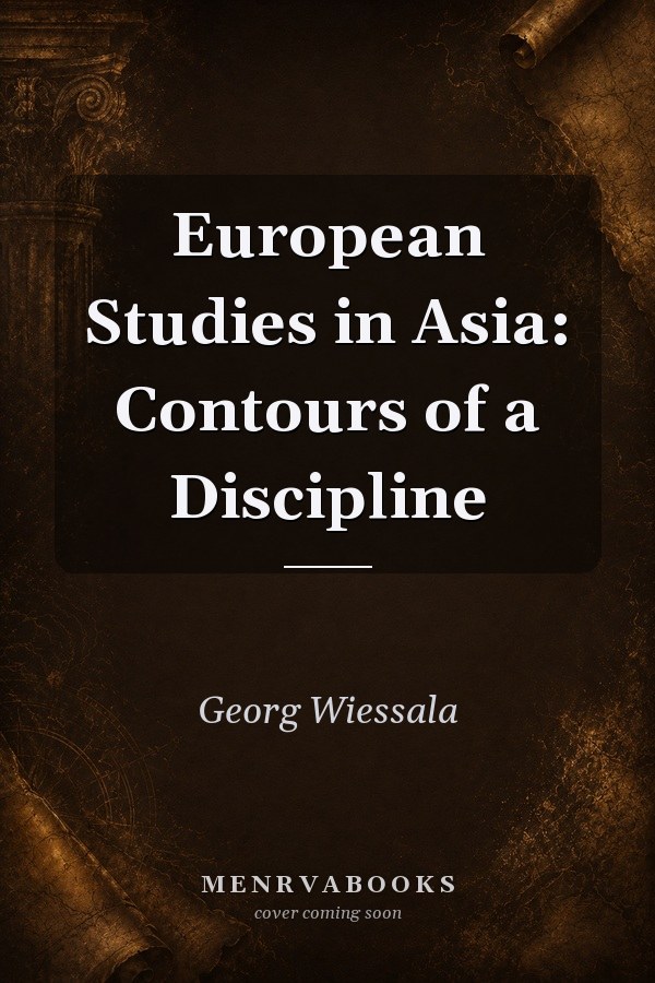 European Studies in Asia: Contours of a Discipline
