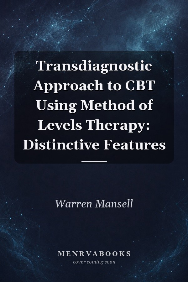 Transdiagnostic Approach to CBT Using Method of Levels Therapy: Distinctive Features