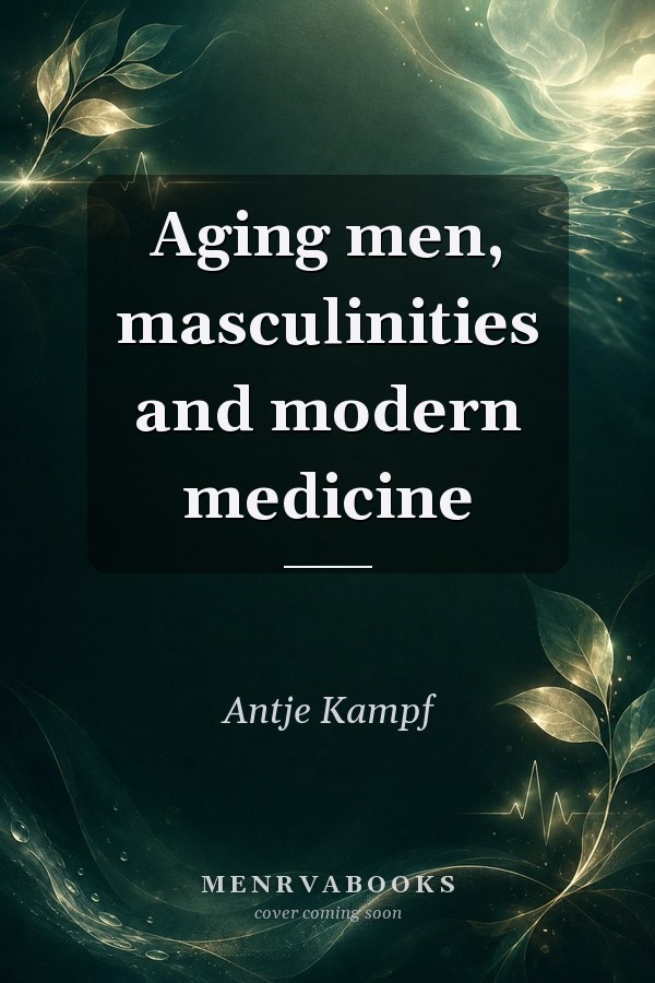 Aging men, masculinities and modern medicine