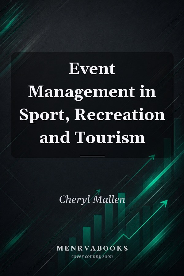 Event Management in Sport, Recreation and Tourism
