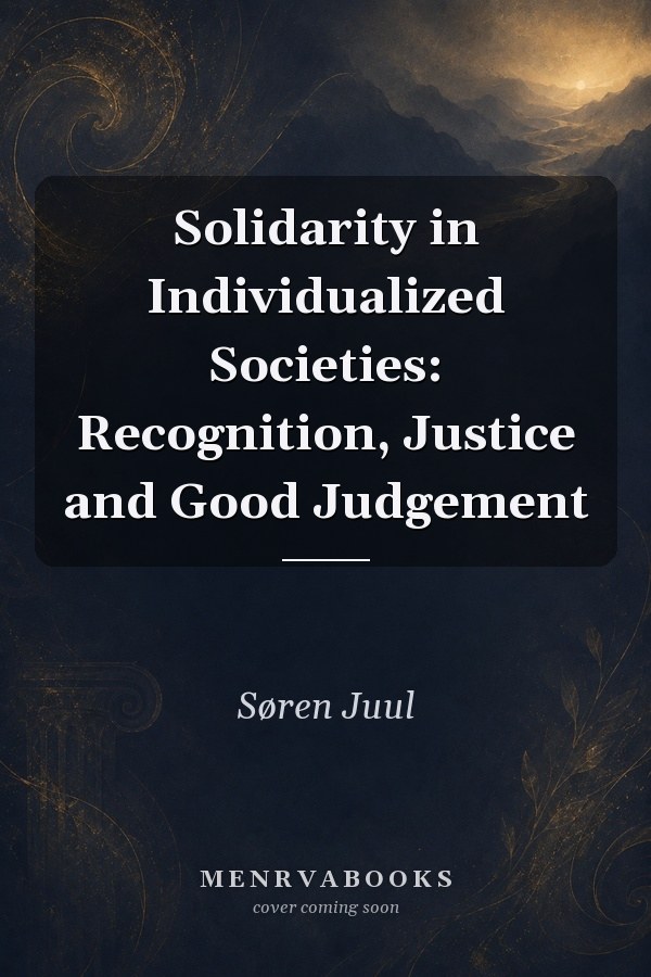 Solidarity in Individualized Societies: Recognition, Justice and Good Judgement
