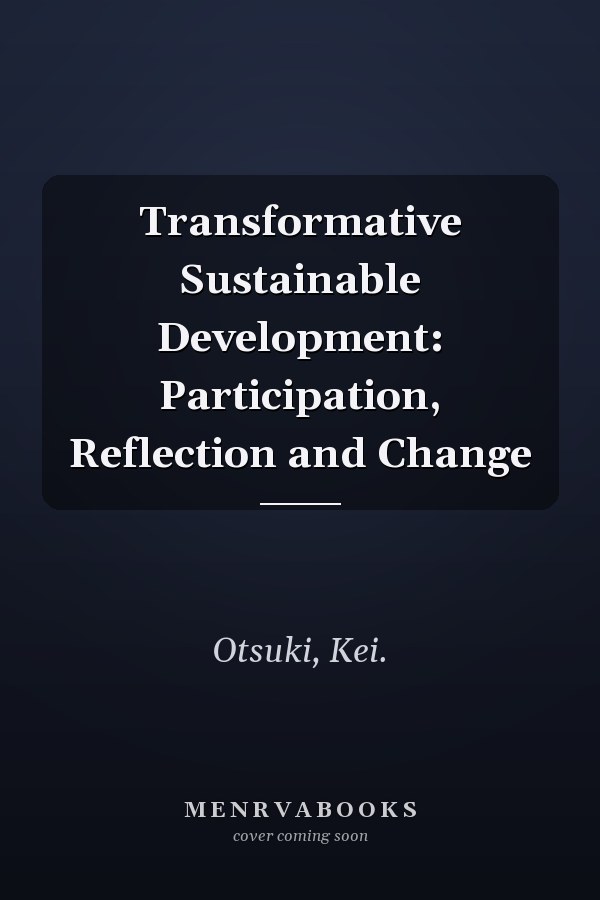 Transformative Sustainable Development: Participation, Reflection and Change