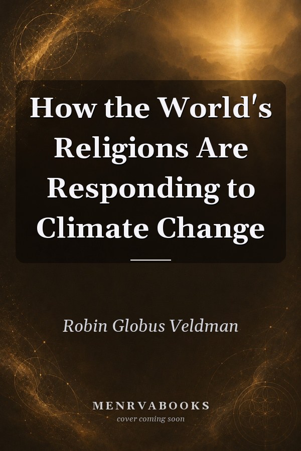 How the World's Religions Are Responding to Climate Change