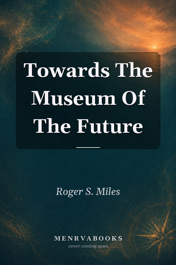 Towards the Museum of the Future