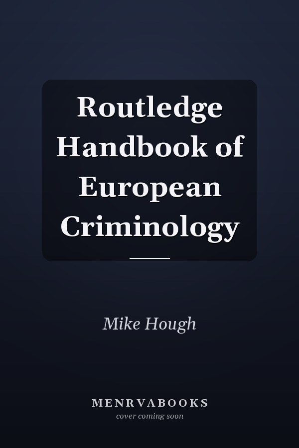 Routledge Handbook of European Criminology