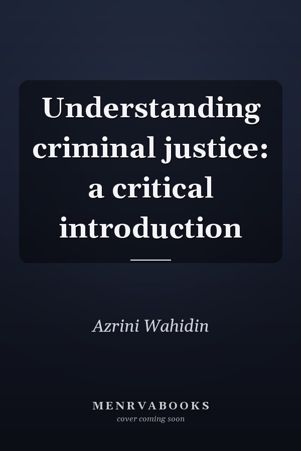 Understanding Criminal Justice: A Critical Introduction