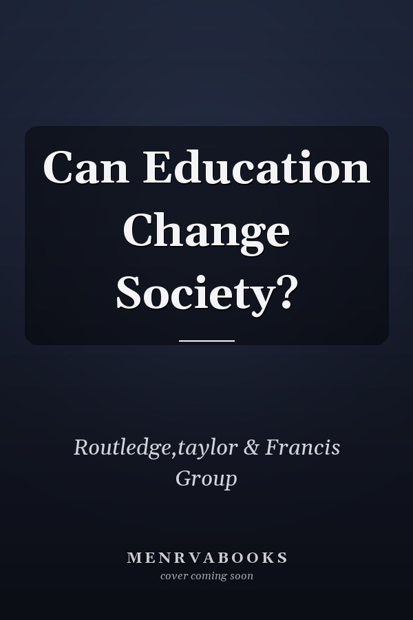 Can Education Change Society?