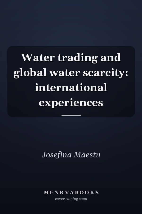 Water Trading and Global Water Scarcity: International Experiences