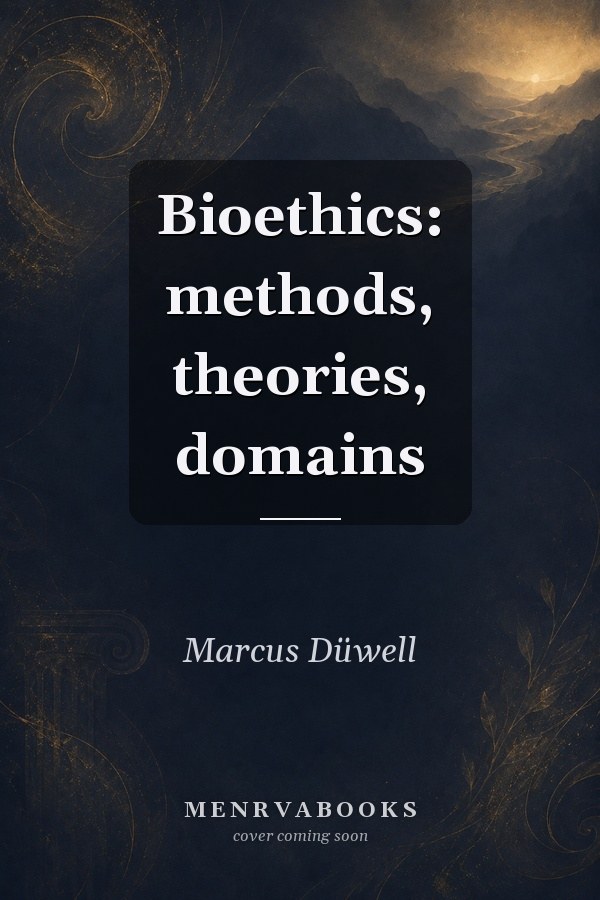 Bioethics: Methods, Theories, Domains