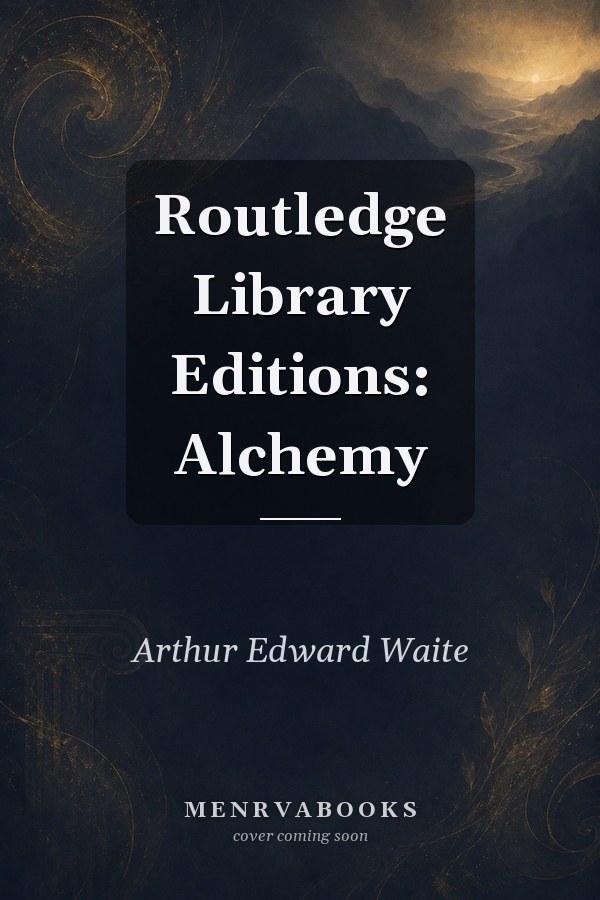 Routledge Library Editions: Alchemy