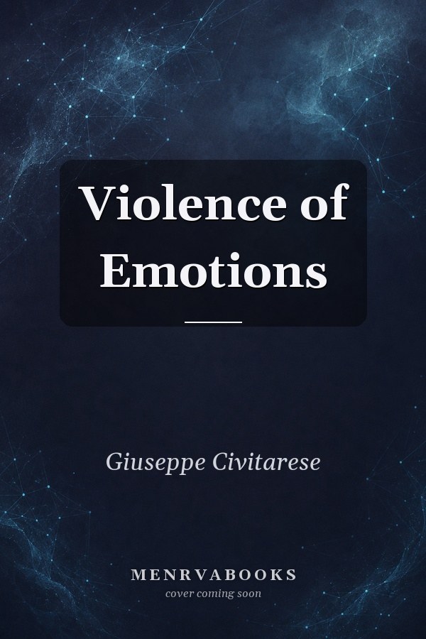 Violence of Emotions