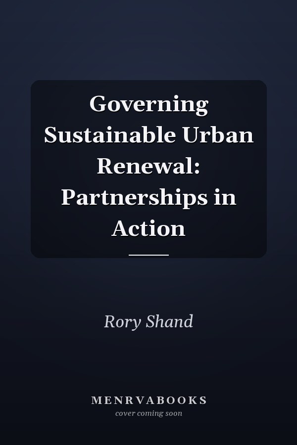 Governing Sustainable Urban Renewal: Partnerships in Action