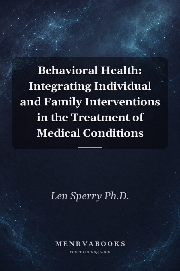 Behavioral Health: Integrating Individual and Family Interventions in the Treatment of Medical Conditions